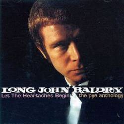 Long John Baldry : Let the Heartache Begin